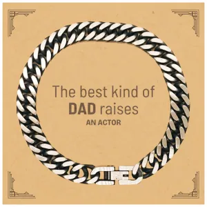 Actor Dad Gifts, The best kind of DAD, Father's Day Appreciation Birthday Cuban Link Chain Bracelet for Actor, Dad, Father from Son Daughter